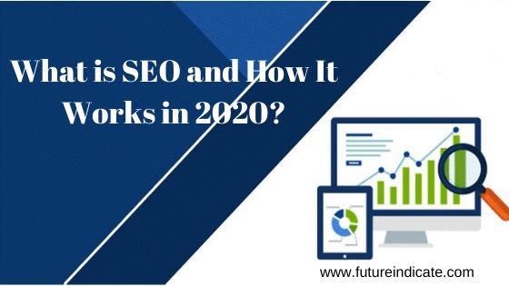 What is SEO and How It Works in 2020