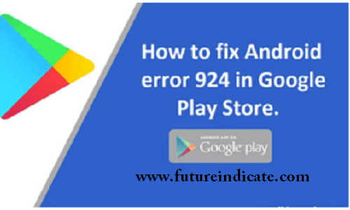 How to Solve Google Play Store Error 924 on Android