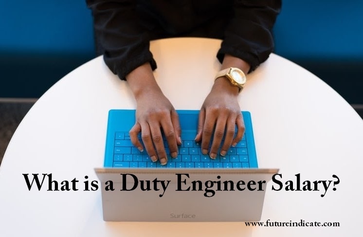 What is a Duty Engineer Salary?